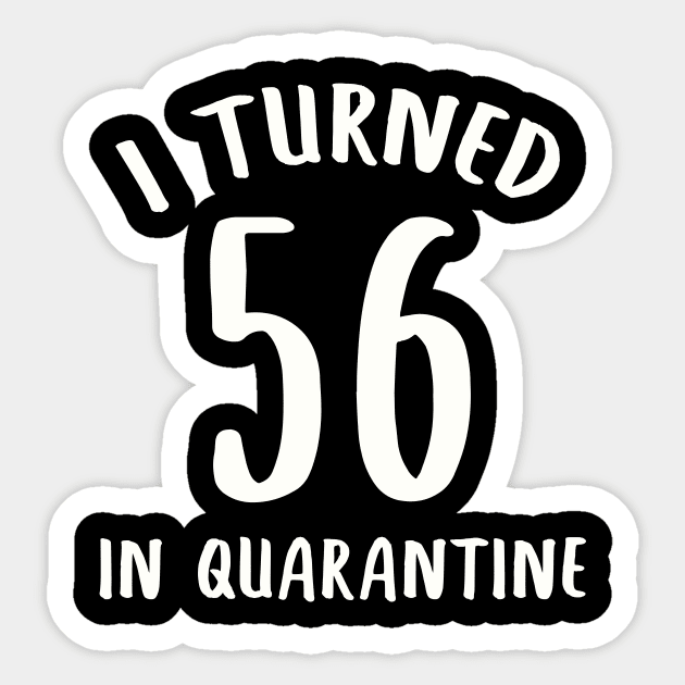 I Turned 56 In Quarantine Sticker by llama_chill_art